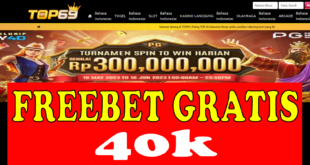 TOP69: Freebet 40k Gratis Tanpa Deposit