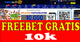PAPUASLOT88: Freebet 10k Gratis Download Aplikasi