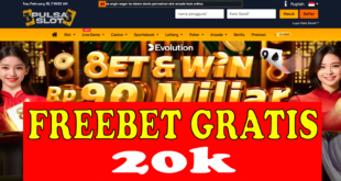 PULSASLOT: Freebet 20k Gratis Tanpa Deposit