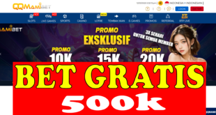 Betgratis Perdana Hingga 500k Gratis Dari QQMAMIBET