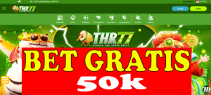 THR77: Betgratis 50k Gratis Tanpa Deposit